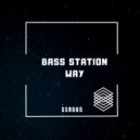Bass Station - Way (Original Mix)
