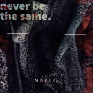 Martis - Never Be the Same