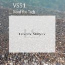 VS51 - Need You Tech