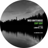 Mick Whitehouse - Chip Sort