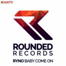 Ryno - Baby Come On (Instrumental Mix)
