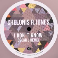 Chelonis R. Jones - I Don\'t Know