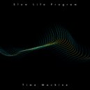 Slow Life Program - Time Machine (Original Mix)