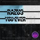 Razus - You Ever (Original Mix)