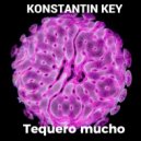 KONSTANTIN KEY - Tequero mucho