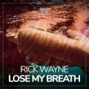 Rick Wayne - Lose My Breath
