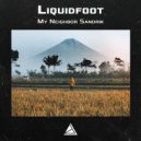 Liquidfoot - My neighbor Sandrik (Original Mix)