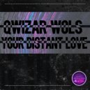 Qwizar Wols - Your Distant Love (Original Mix)