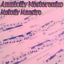 Anatoliy Nesterenko - Melody Maestro (original mix)