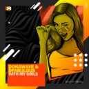 Donawave & DFabulous - With My Girls (Original Mix)