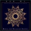 Solfeggio Healing Frequencies & Solfeggio Frequencies 528Hz & Music for Relaxing Energy - Solfeggio Healing Frequencies ()