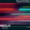 Paul Elov8 Smith - Across the Ocean