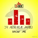 Dr. Alex Feat. MAZU - Show Me (Original Mix)