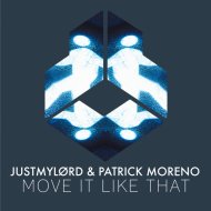 Justmylørd, Patrick Moreno - Move It Like That
