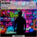 DJ Miho - Dream Your Dream (Private Remix)