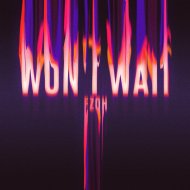 Ezoh - Won\'t Wait