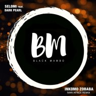Selomi feat. Dark Pearl - Inkomo Zobaba