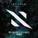 Ben van Gosh, Alex Mazel - Heroes (Extended Mix)
