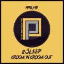 2Sleep - Groove in Groove Out (Vocal Mix)