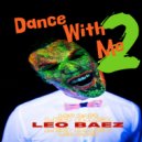 Leo Baez - DANCE WITH ME 2 ()
