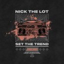 Nick The Lot - Set The Trend (Original Mix)