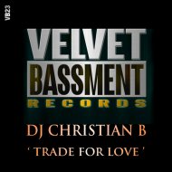 DJ Christian B - Trade 4 Love