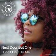 Next Door But One - Don\'t Do It To Me