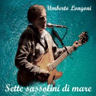 Umberto Longoni - Sette sassolini di mare