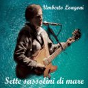 Umberto Longoni - Sette sassolini di mare