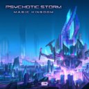 Psychotic Storm - Magic Kingdom (Original Mix)