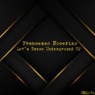 Francesco Nocerino - Let\'s Dance Underground