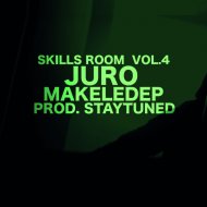 MAKELELYDEP, Staytuned - Juro (Skills Room Vol.4)