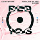 Kenny Tynan - World Is On Fire (Aimee) (Original Mix)