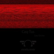 Caq-Tus - Low Drone