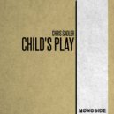 Chris Sadler - Child\'s Play (Original Mix)