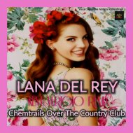 Kent Verigio & Lana Del Rey - Chemtralis Over The Country Club (Kent Verigio Remix)