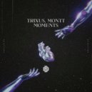 Trixus & Montt - Moments (Original Mix)