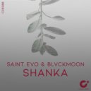 Saint Evo & BlvckMoon - Shanka (Original Mix)