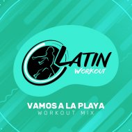 Latin Workout - Vamos A La Playa