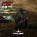 Dead Space, G. Felix - Other Side (Original Mix)