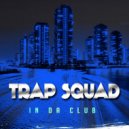 Trap Squad - Monsters (Original Mix)