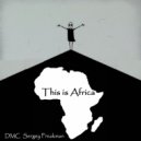 DMC Sergey Freakman - This is Africa ()