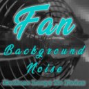 Fan On - Fan Industrial Strength Endless Loop (No Fades)