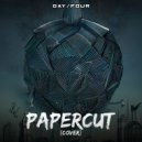 Day/Four - Papercut