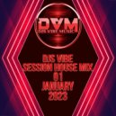 Djs Vibe - Session House Mix 01 (January 2023)
