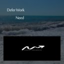 Defer Work - Need