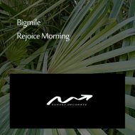 Bigmile - Rejoice Morning