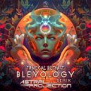 Tropical Bleyage - Bleyology (Astral Projection Remix)