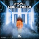 Bravez - Like A Freak