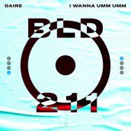 Daire - I Wanna Umm Umm